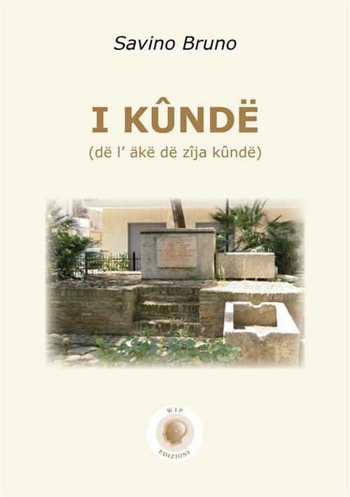 I kûndë. (dë l’ äkë dë zîja kûndë). In dialetto carapellese con testo italiano a fronte