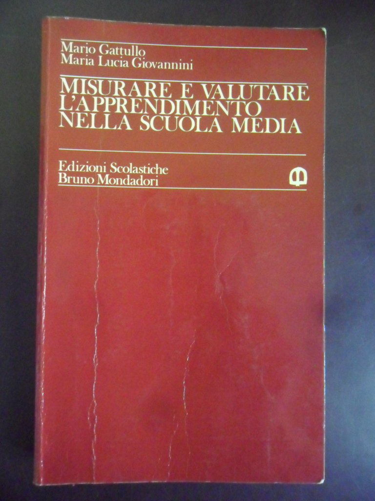 MISURARE E VALUTARE L’ APPRENDIMENTO NELLA SCUOLA MEDIA