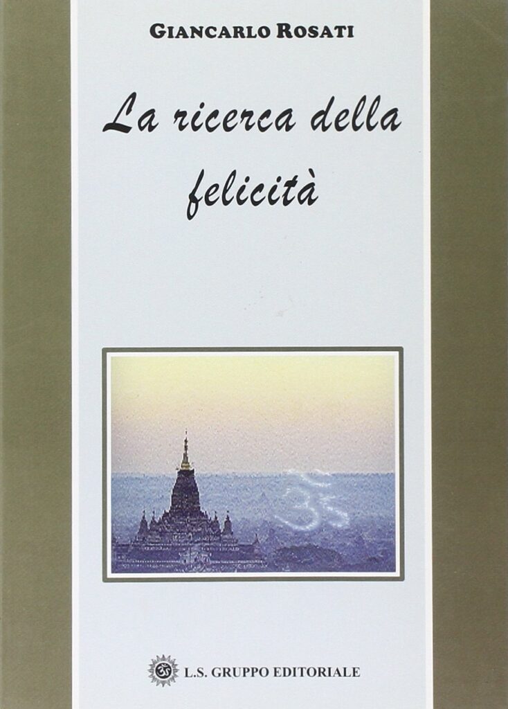 LA RICERCA DELLA FELICITA’