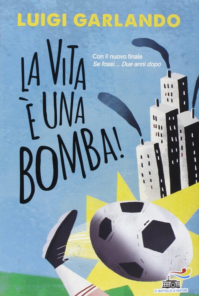 LA VITA E’ UNA BOMBA!
