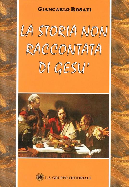 LA STORIA NON RACCONTATA DI GESU’