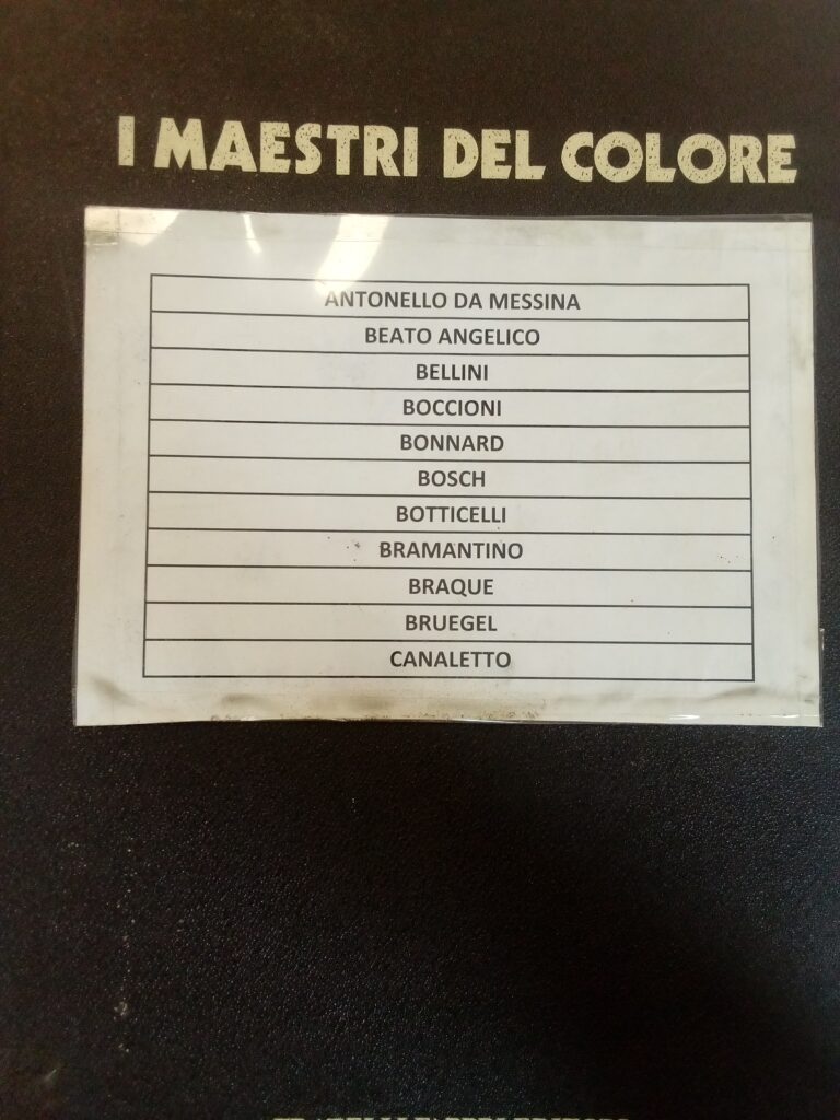 Antonello Da Messina, Beato Angelico, Bellini, Boccioni, Bonnard, Bosh, Botticelli, Bramantino, Braque, Bruegel, Canaletto